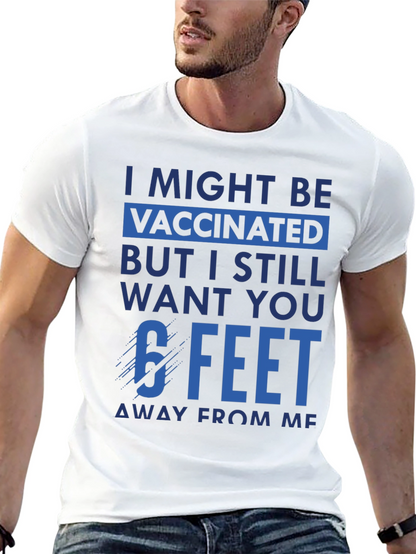 Vaccinated 6 Feet Away T-Shirt