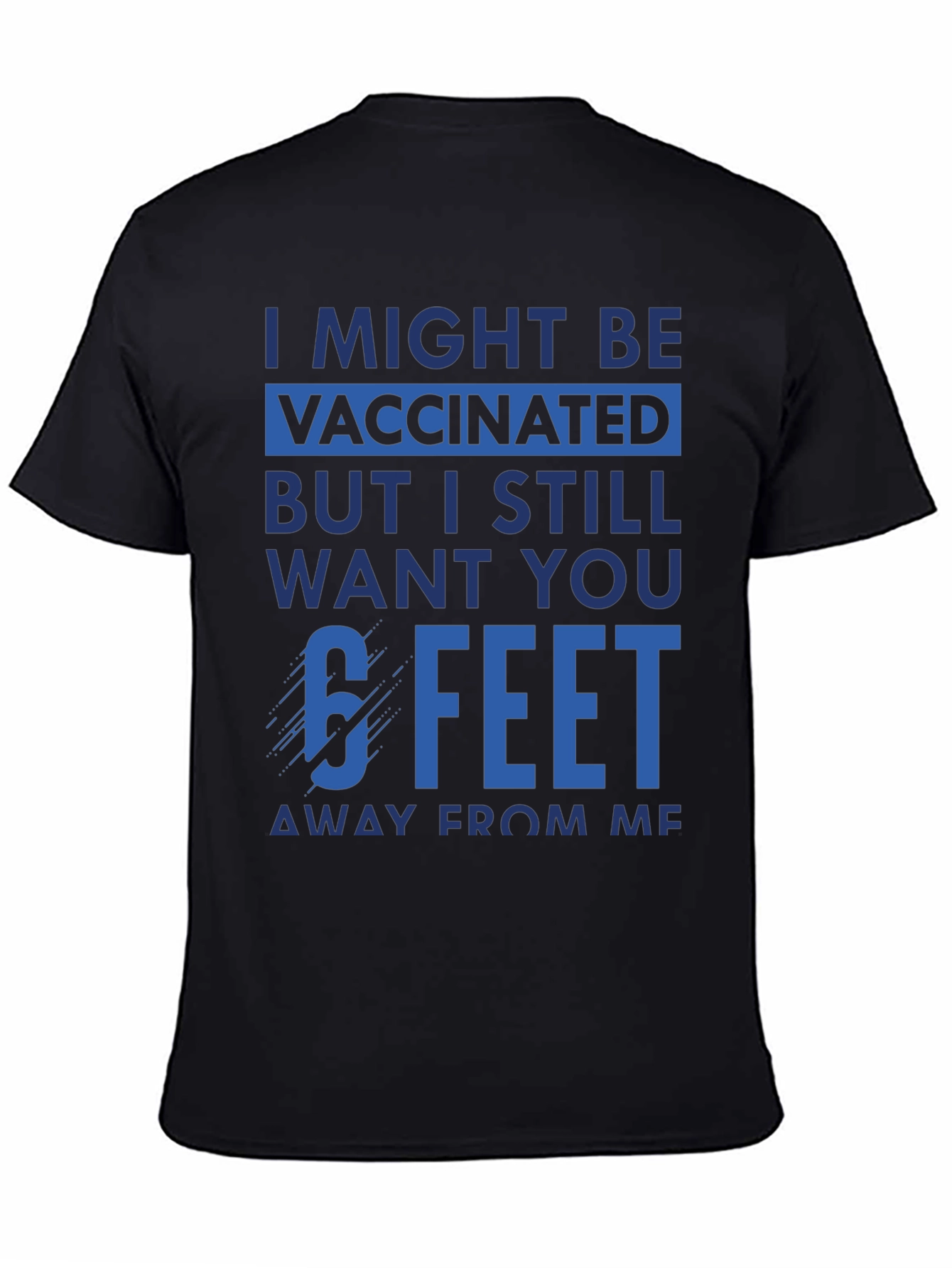 Vaccinated 6 Feet Away T-Shirt