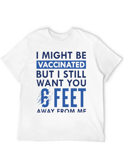 Vaccinated 6 Feet Away T-Shirt