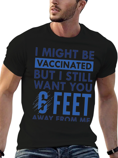 Vaccinated 6 Feet Away T-Shirt
