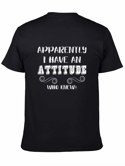Apparently I Have An Attitude T-Shirt