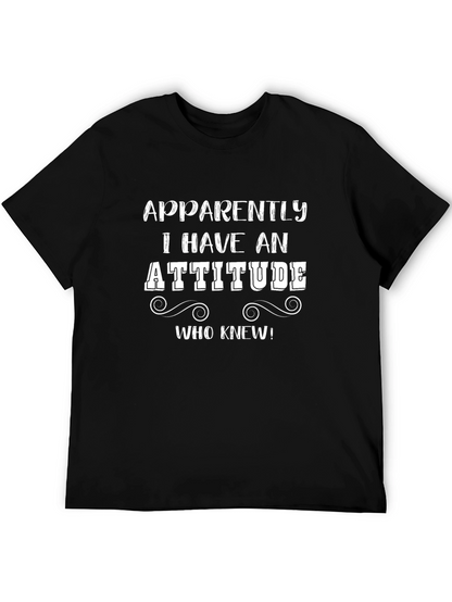 Apparently I Have An Attitude T-Shirt