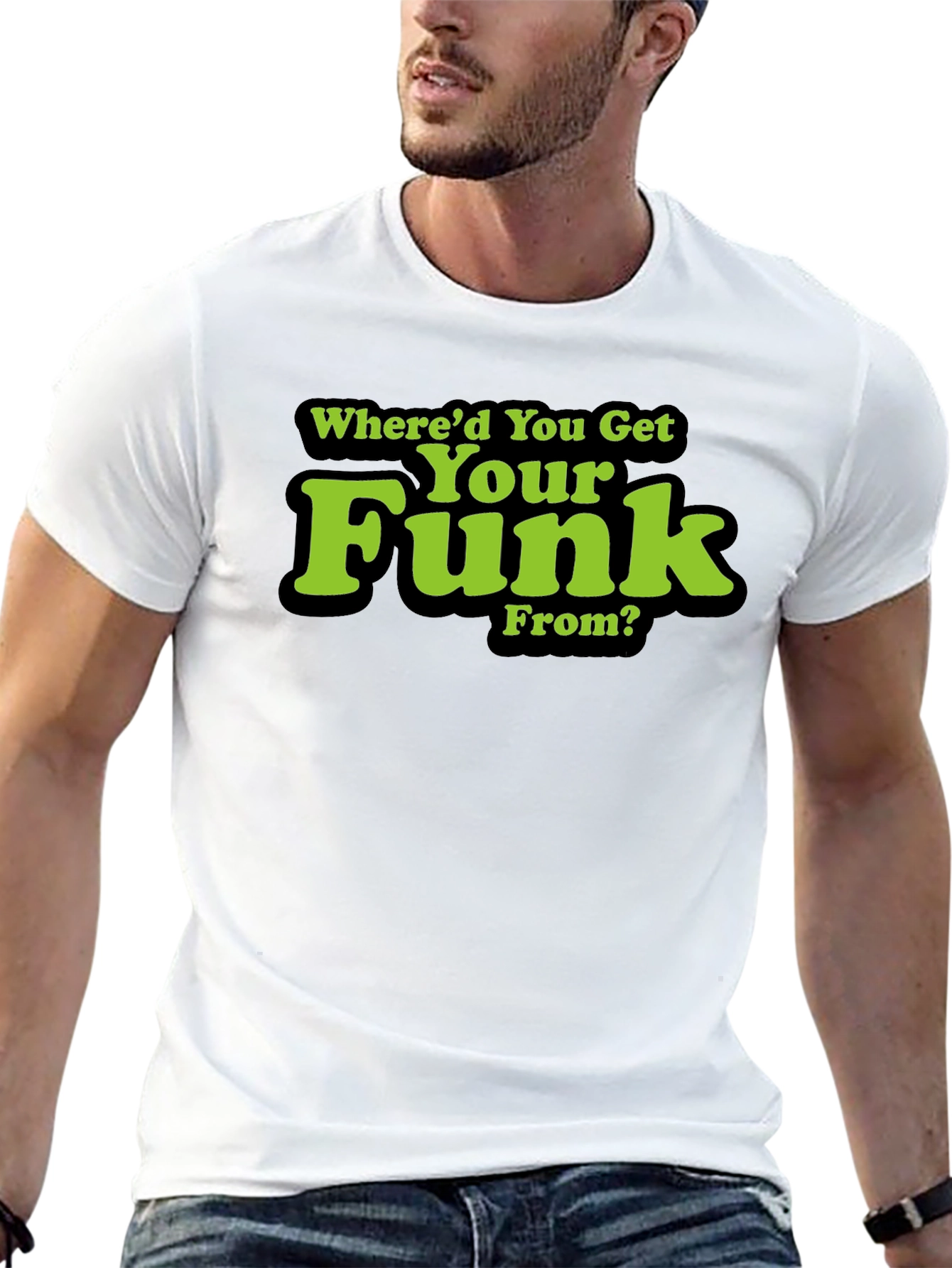 Whered You Get Your Funk From? T-Shirt