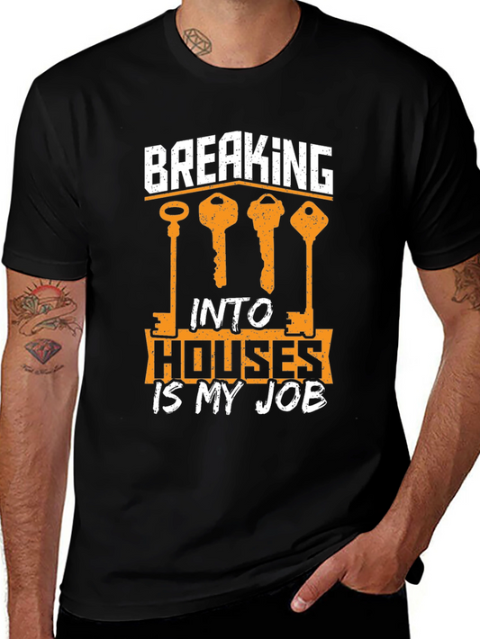 Breaking Into Houses Is My Job Graphic Tee