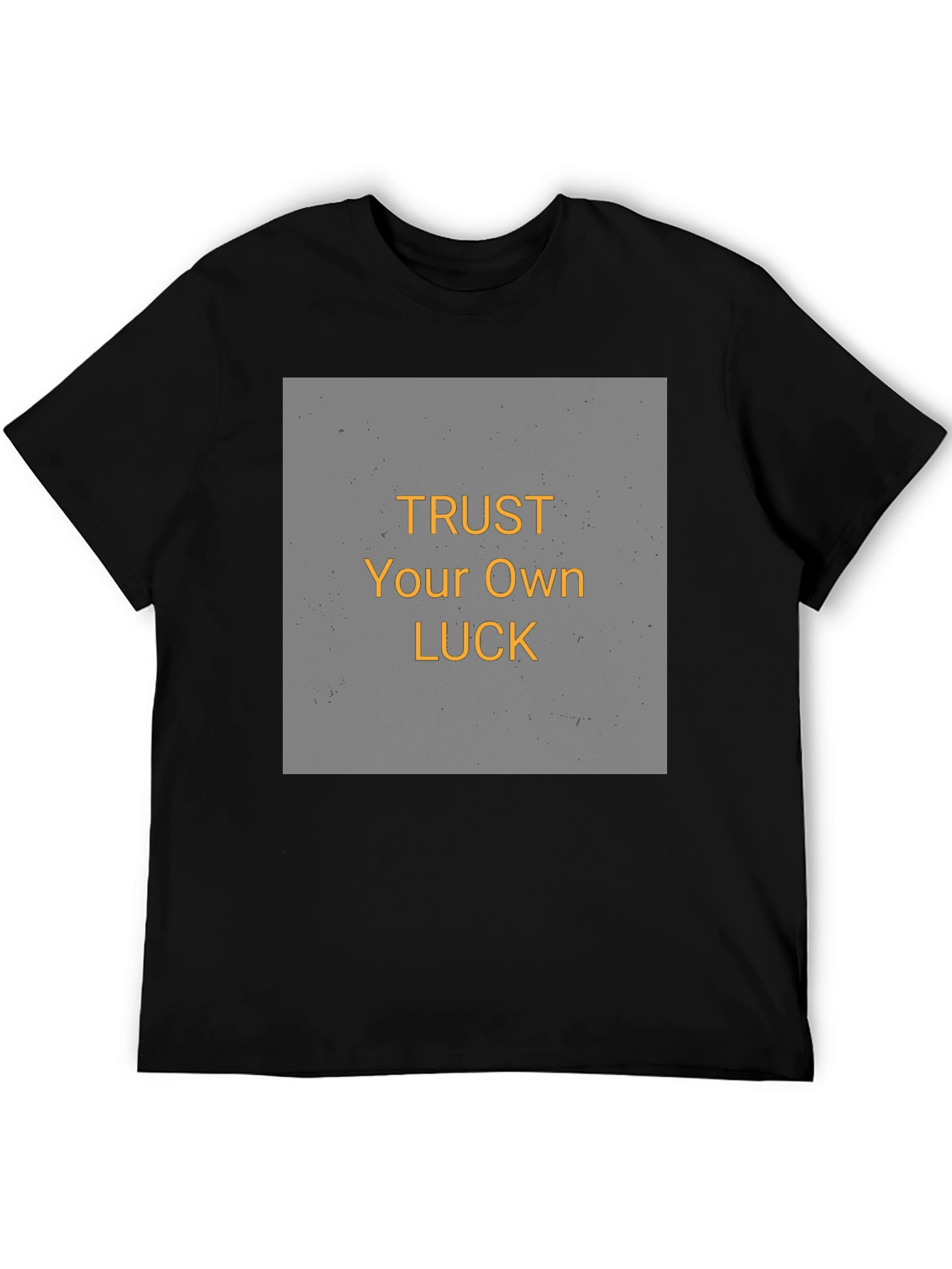 Trust Your Own Luck Graphic Tee