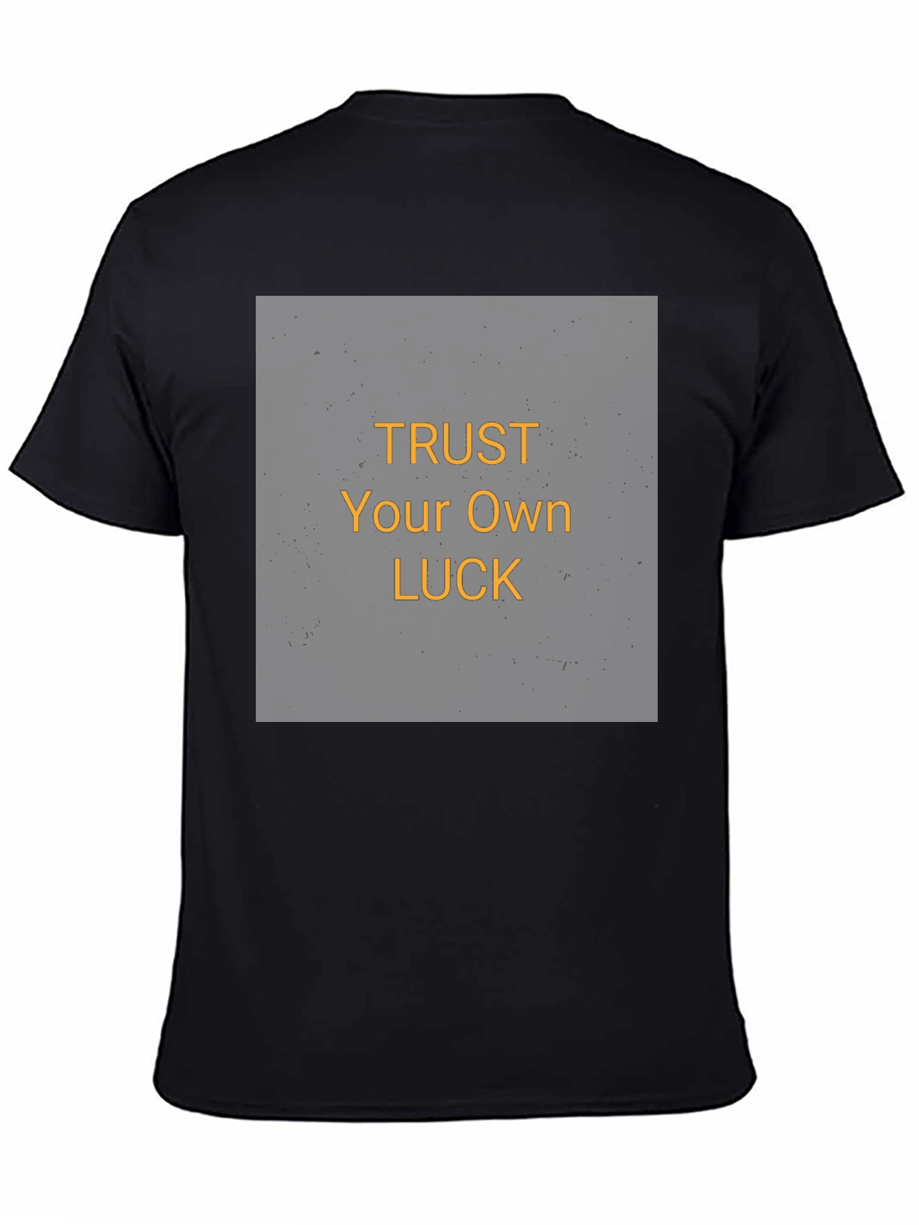 Trust Your Own Luck Graphic Tee