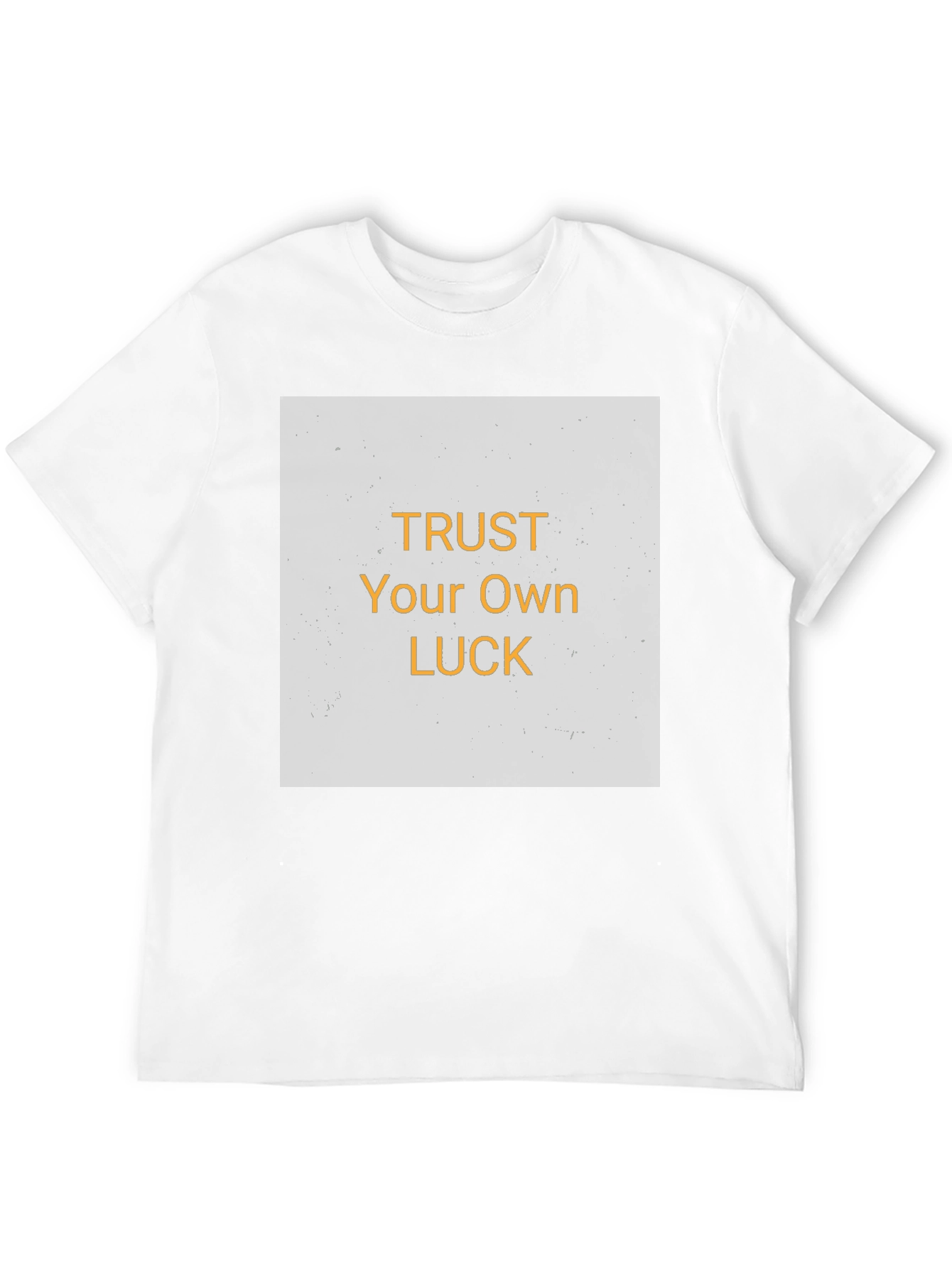 Trust Your Own Luck Graphic Tee