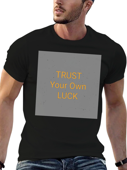 Trust Your Own Luck Graphic Tee