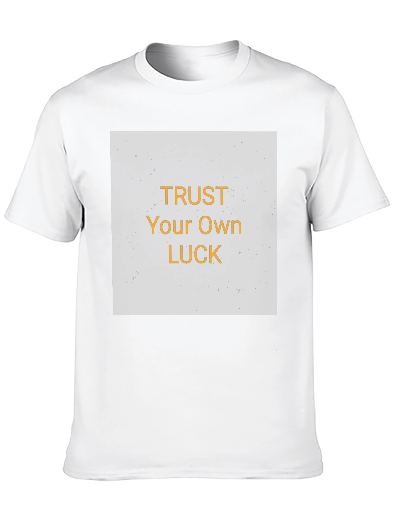 Trust Your Own Luck Graphic Tee
