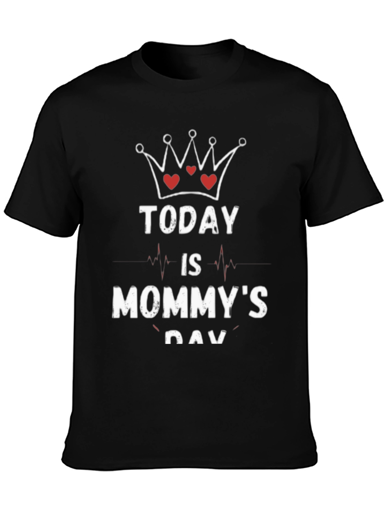 Today is Mommys Day T-Shirt