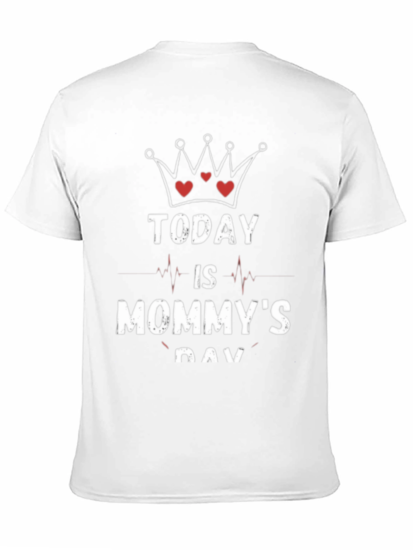 Today is Mommys Day T-Shirt