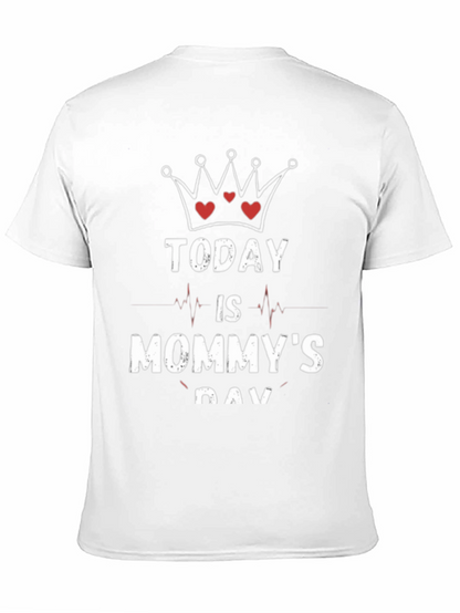 Today is Mommys Day T-Shirt