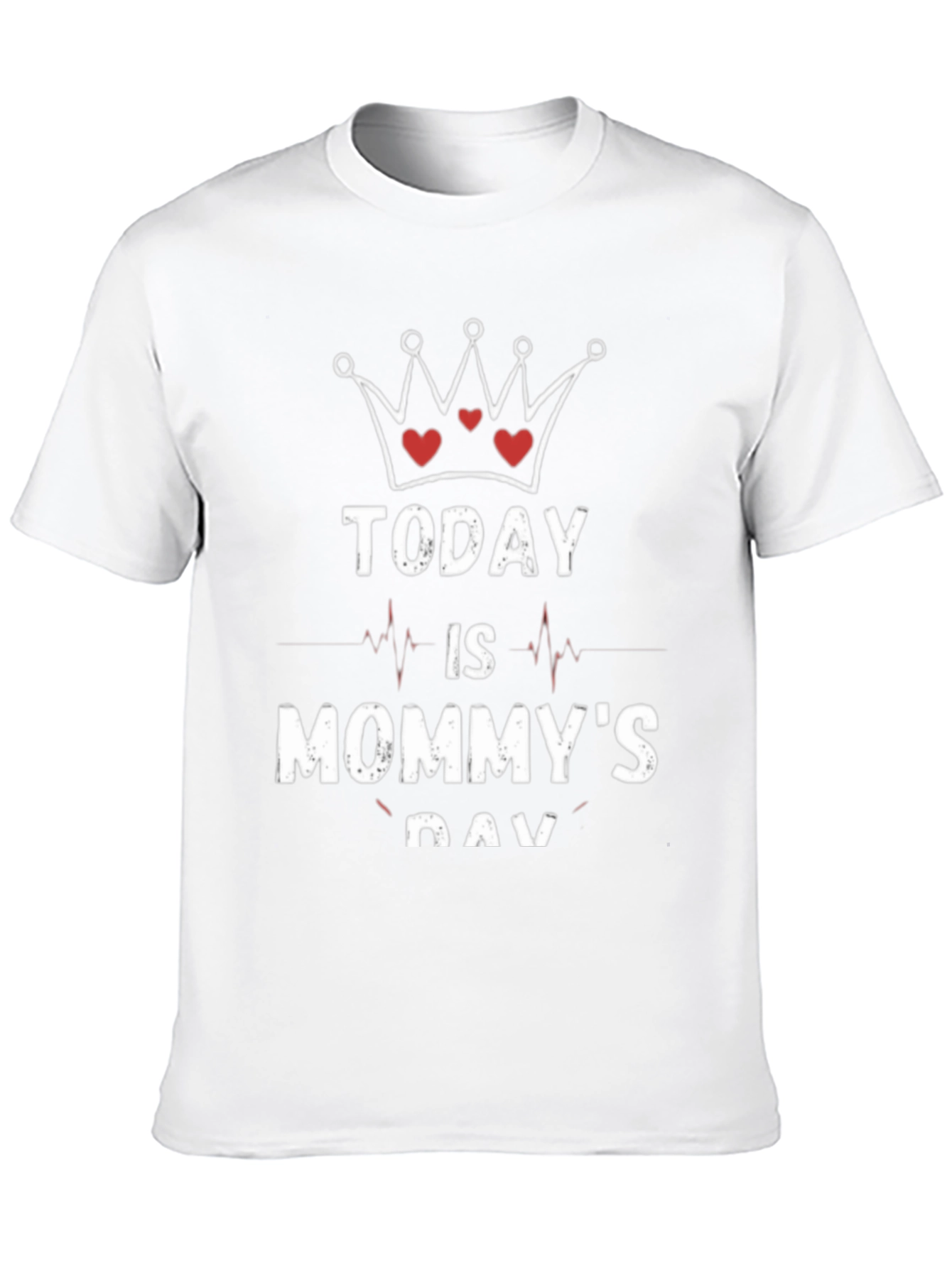 Today is Mommys Day T-Shirt