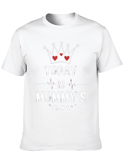 Today is Mommys Day T-Shirt