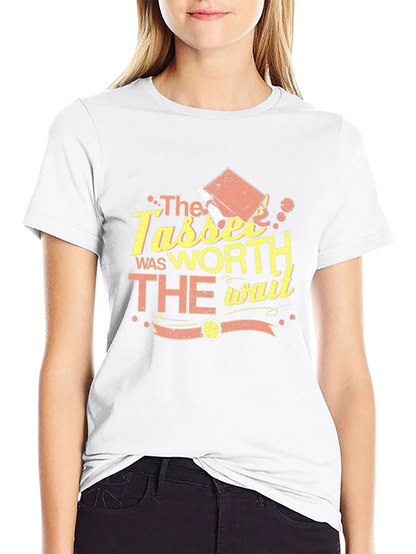 The Tassel Was Worth The Wait Graduation T-Shirt