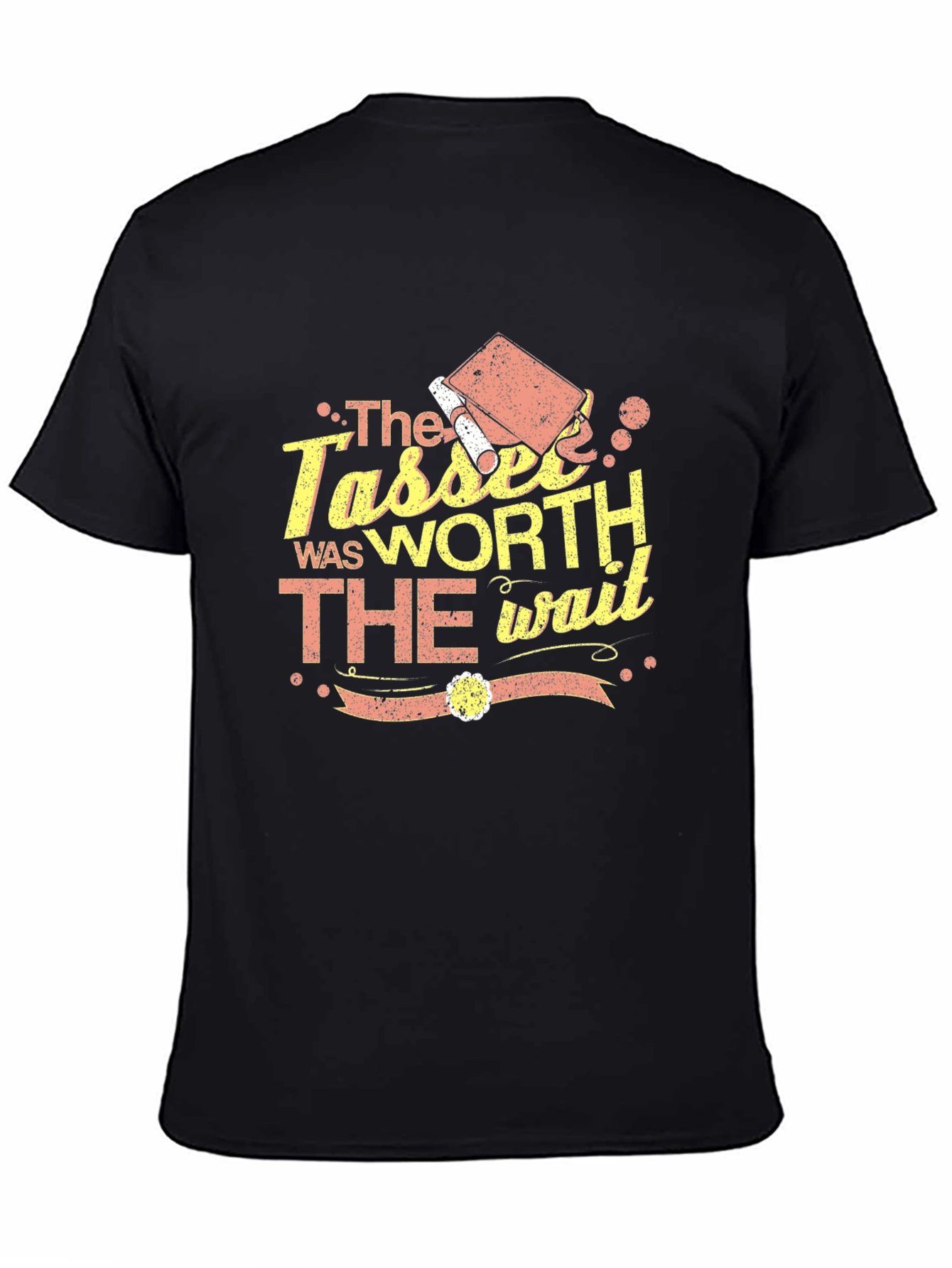 The Tassel Was Worth The Wait Graduation T-Shirt