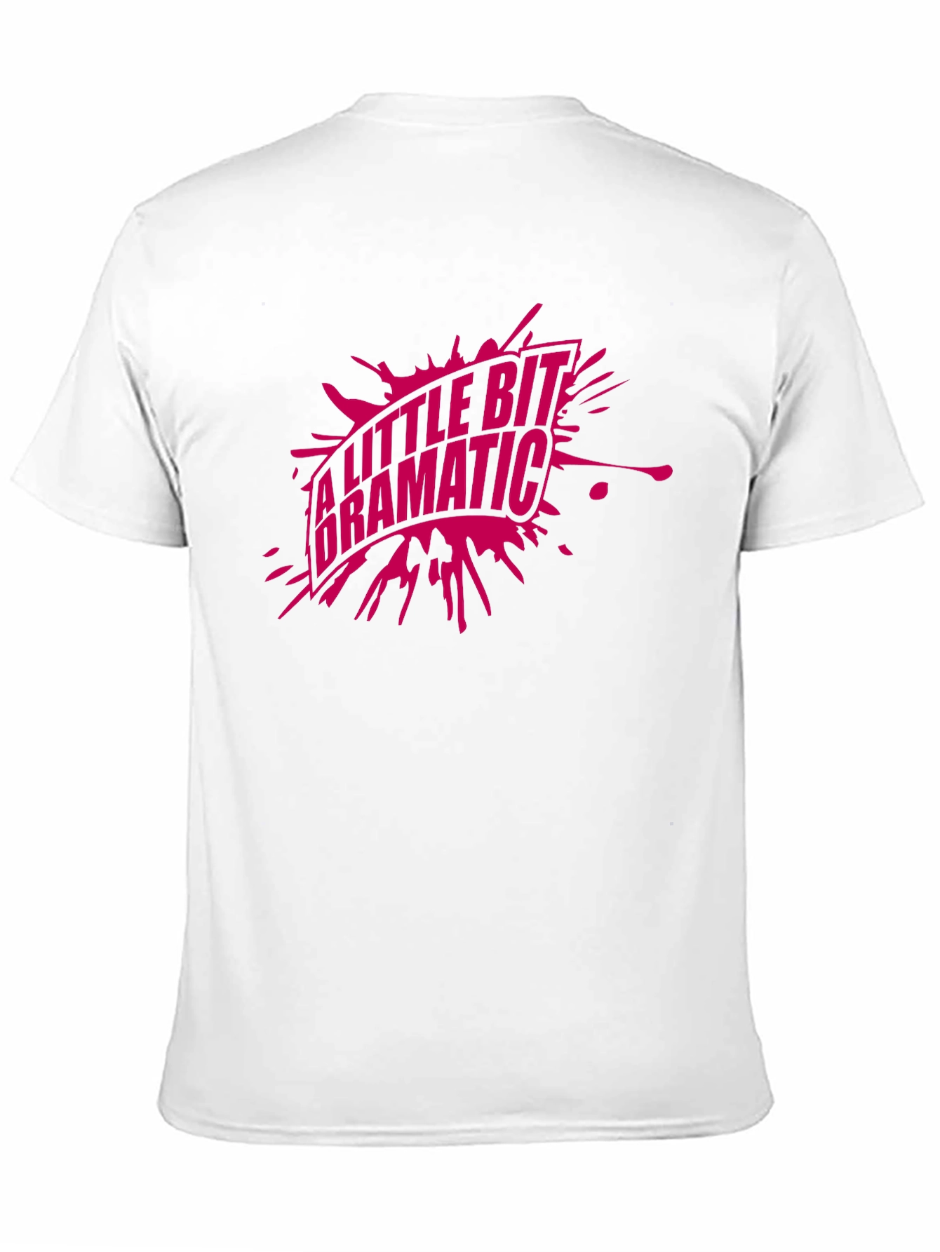 A Little Bit Dramatic Graphic T-Shirt