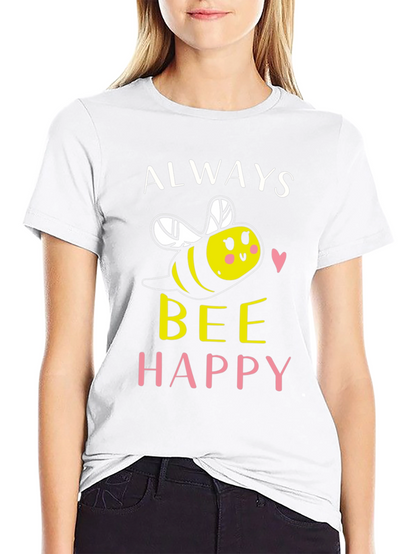 Always Bee Happy Graphic T-Shirt