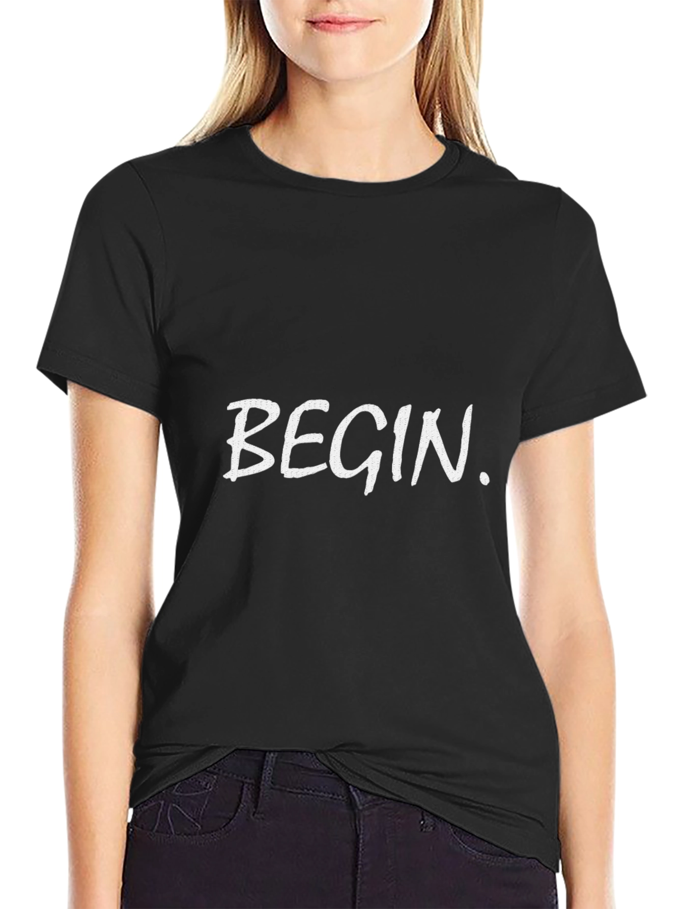 Begin T-Shirt - Motivational Tee