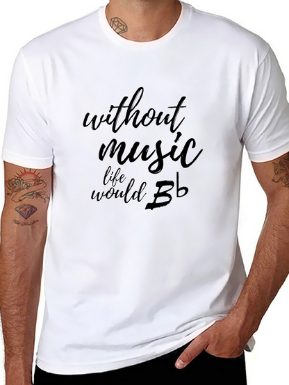 Without Music Life Would B Flat T-Shirt
