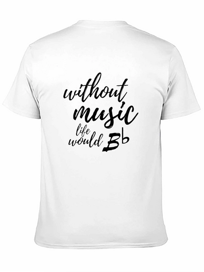 Without Music Life Would B Flat T-Shirt