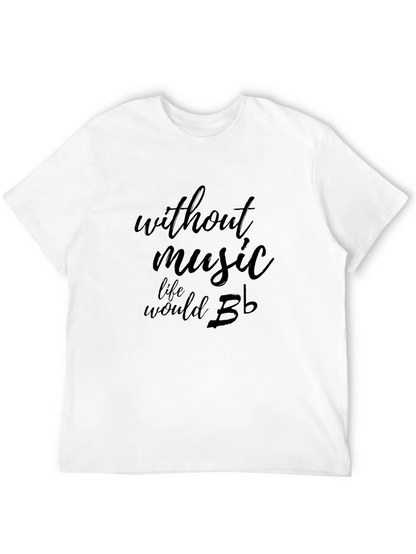 Without Music Life Would B Flat T-Shirt