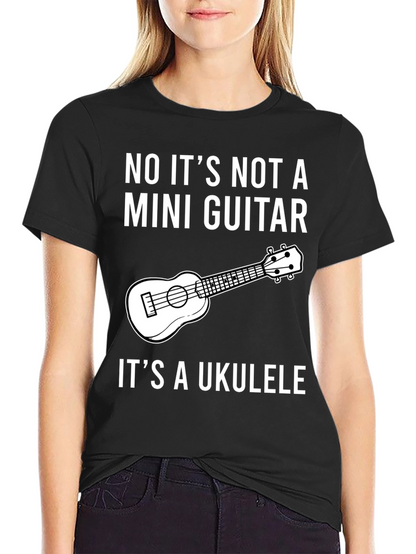 Ukulele Humor T-Shirt: Not a Mini Guitar!