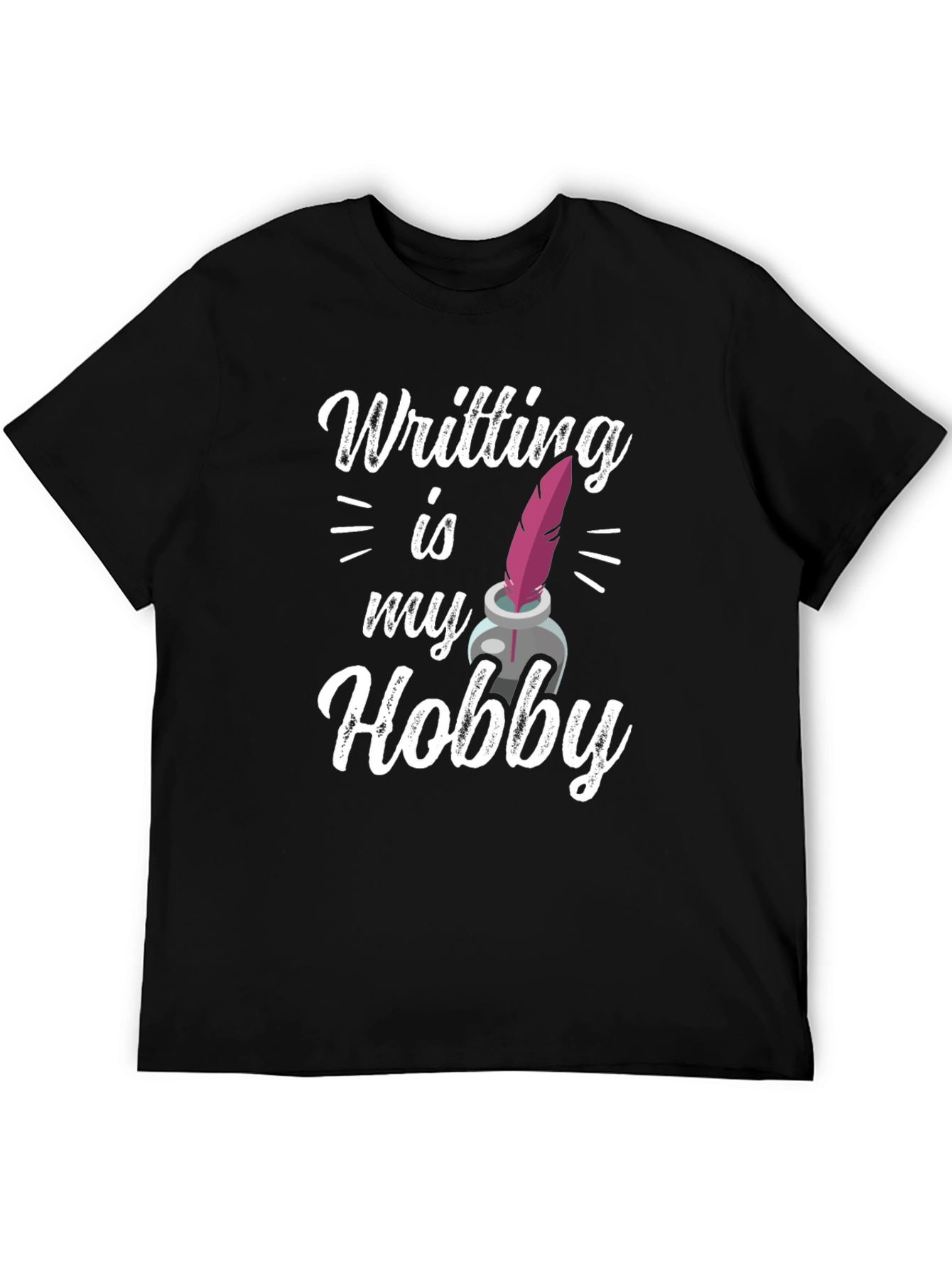 Writing is My Hobby T-Shirt - Black Graphic Tee