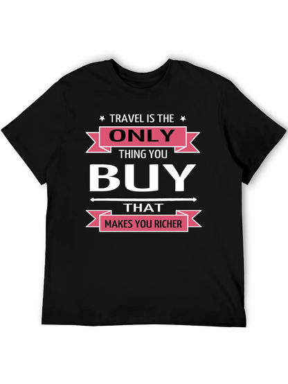 Travel is the Only Thing You Buy T-Shirt