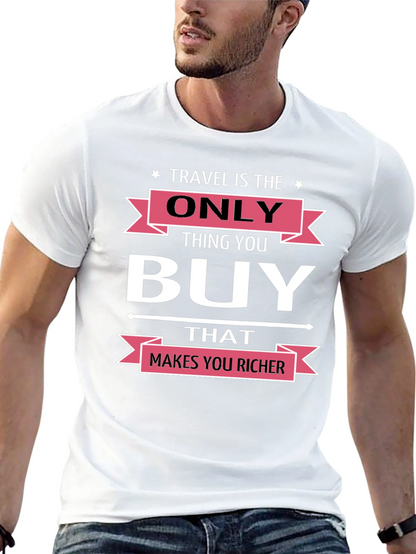 Travel is the Only Thing You Buy T-Shirt