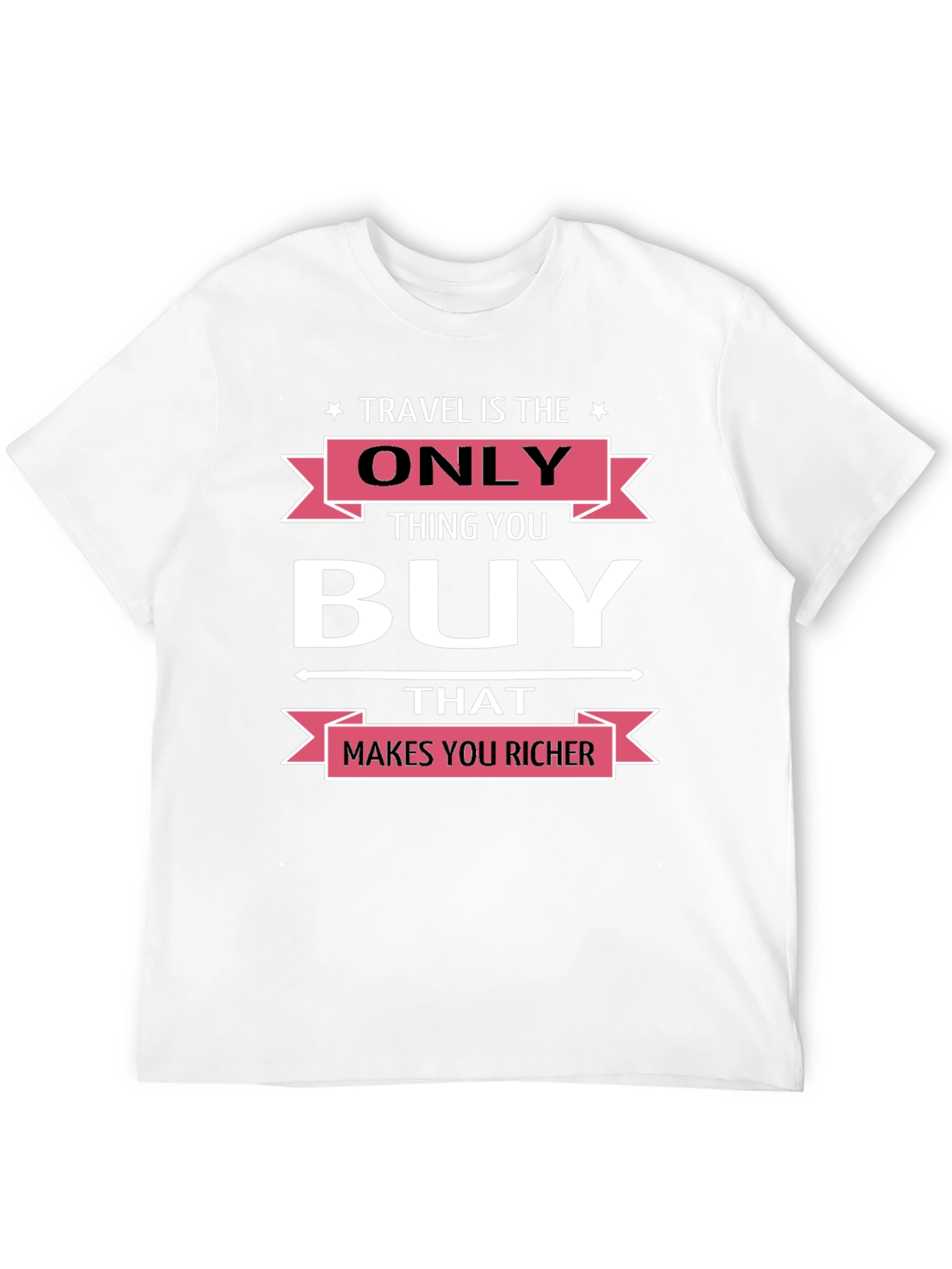 Travel is the Only Thing You Buy T-Shirt