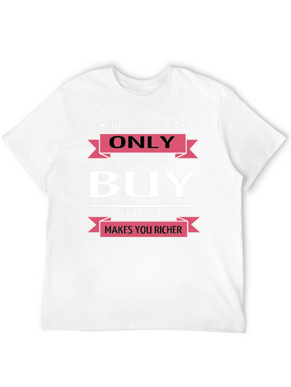 Travel is the Only Thing You Buy T-Shirt