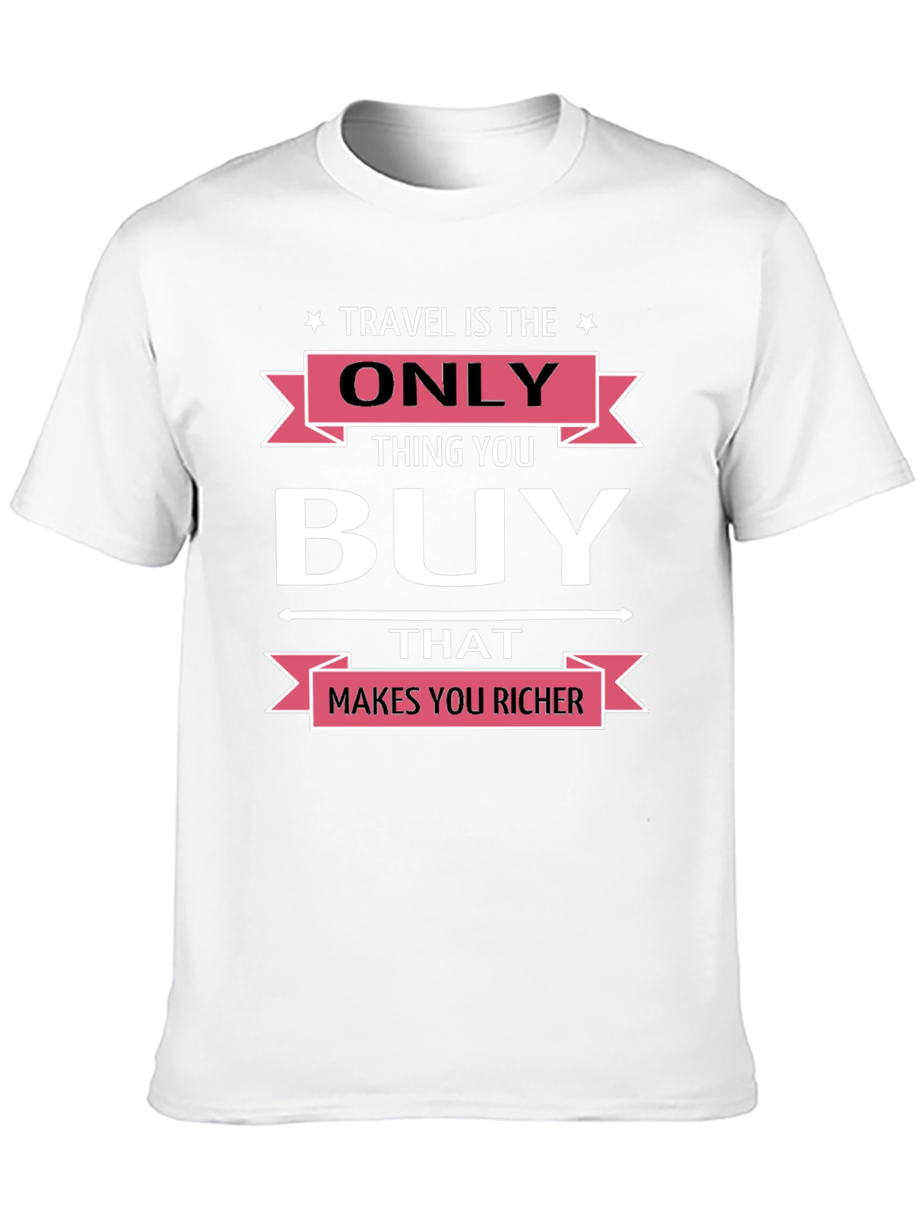 Travel is the Only Thing You Buy T-Shirt