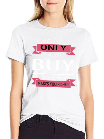 Travel is the Only Thing You Buy T-Shirt