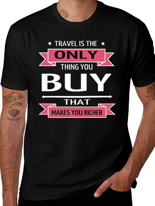 Travel is the Only Thing You Buy T-Shirt