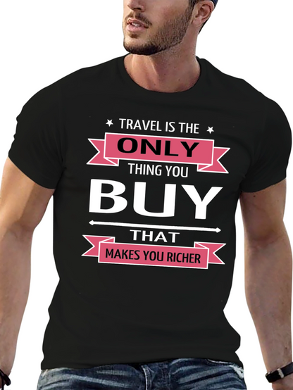 Travel is the Only Thing You Buy T-Shirt