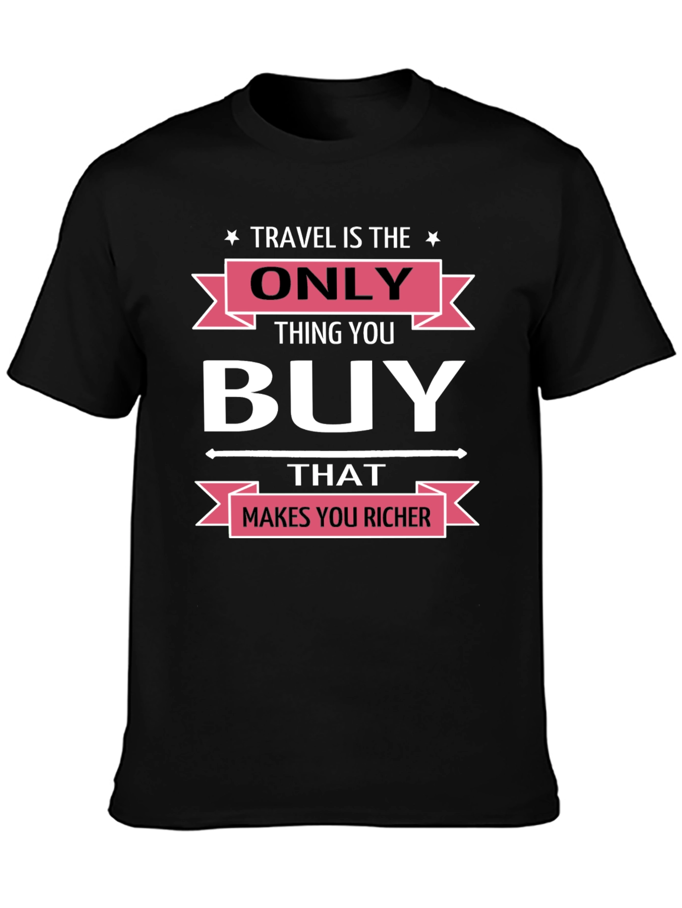 Travel is the Only Thing You Buy T-Shirt