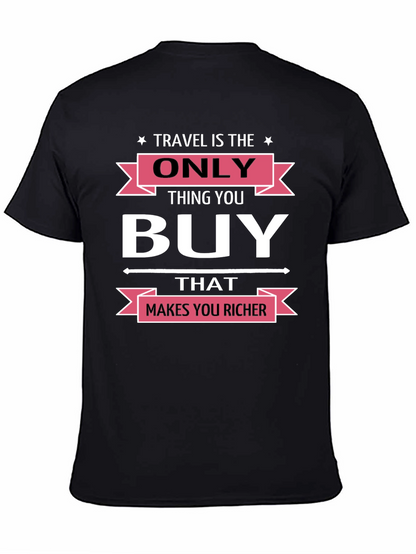 Travel is the Only Thing You Buy T-Shirt