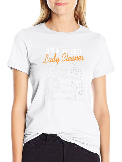 Life of the Best Lady Cleaner T-Shirt