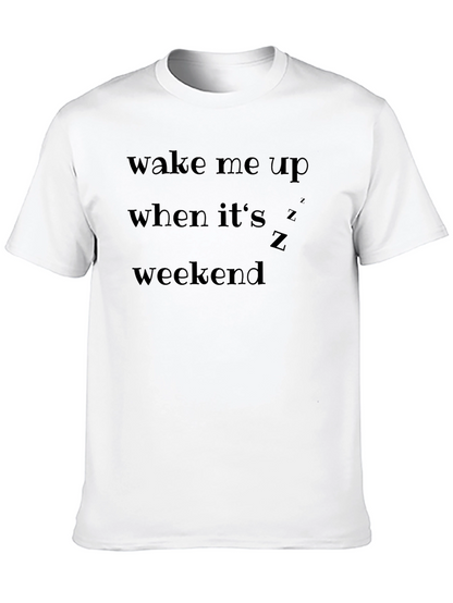 Wake Me Up When Its Weekend T-Shirt