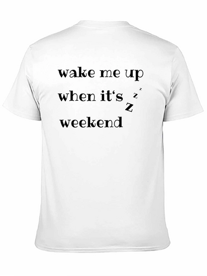 Wake Me Up When Its Weekend T-Shirt