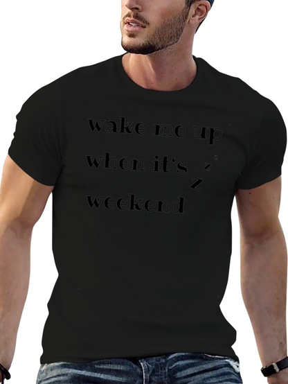 Wake Me Up When Its Weekend T-Shirt