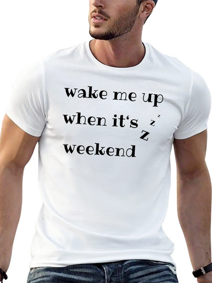 Wake Me Up When Its Weekend T-Shirt