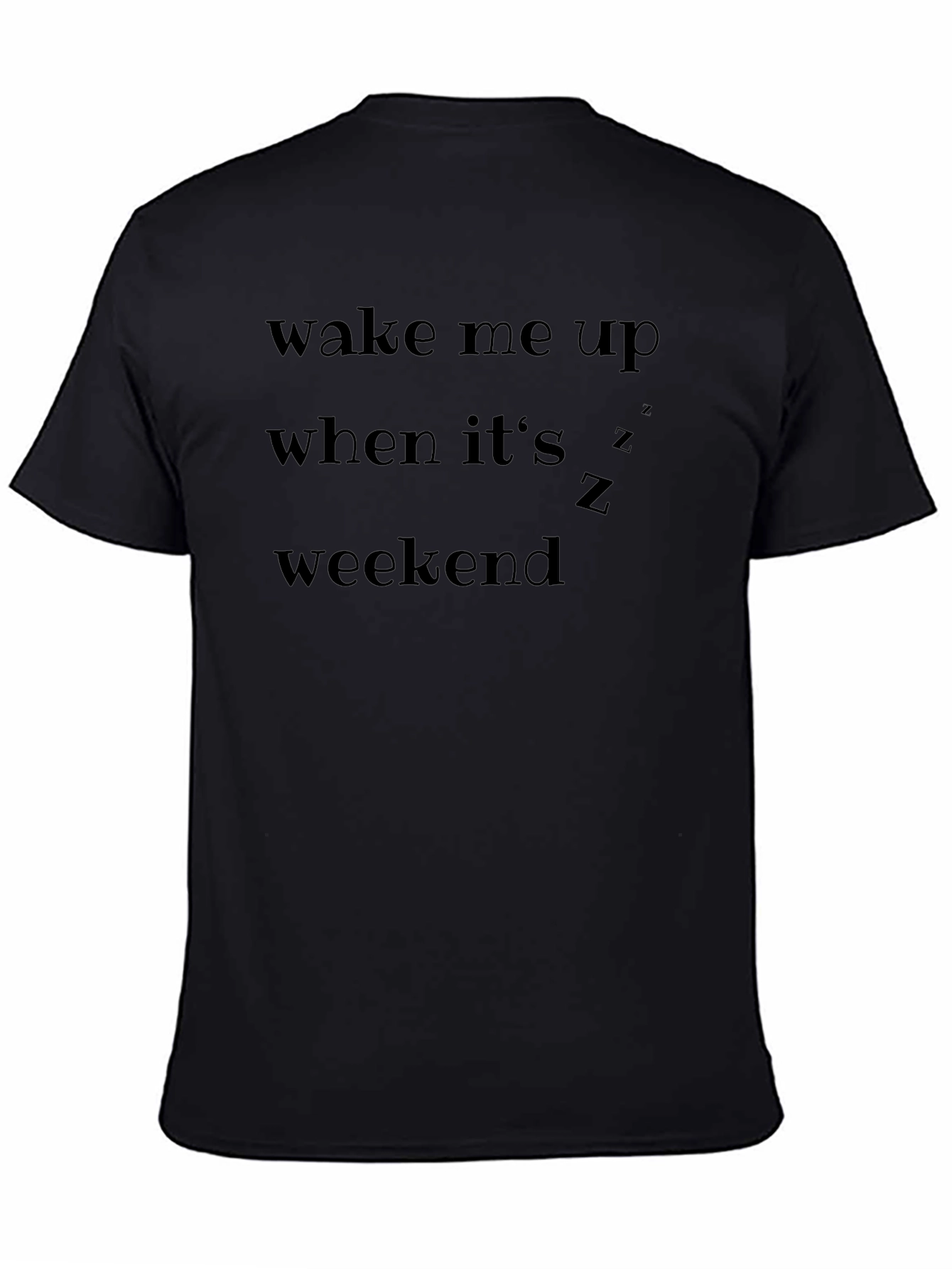 Wake Me Up When Its Weekend T-Shirt