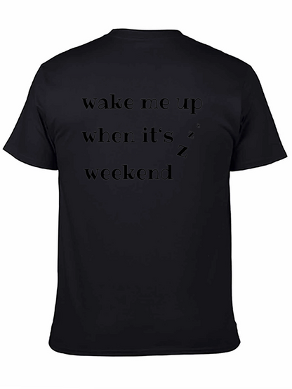 Wake Me Up When Its Weekend T-Shirt