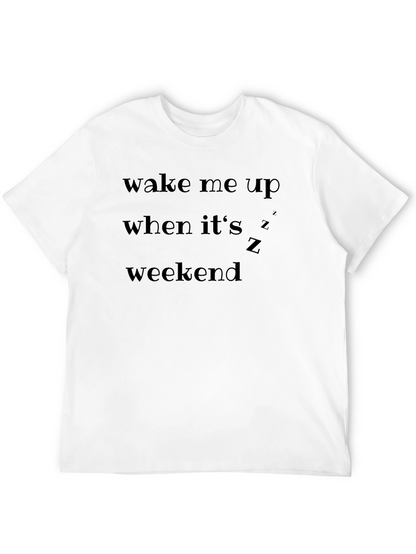 Wake Me Up When Its Weekend T-Shirt