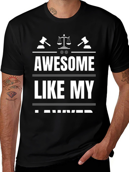 Awesome Like My Lawyer T-Shirt - Black Novelty Tee