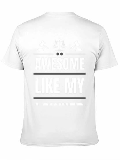 Awesome Like My Lawyer T-Shirt - Black Novelty Tee