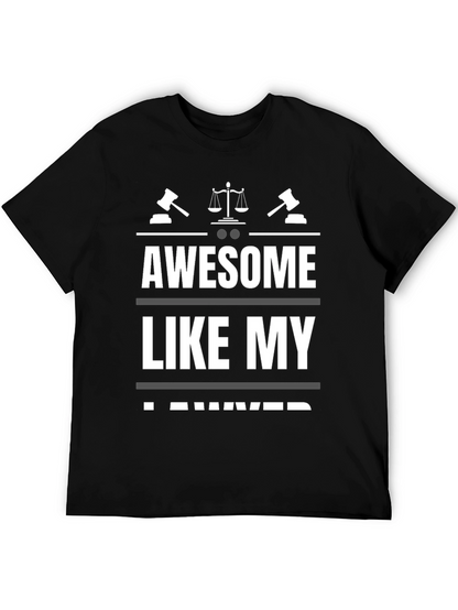 Awesome Like My Lawyer T-Shirt - Black Novelty Tee