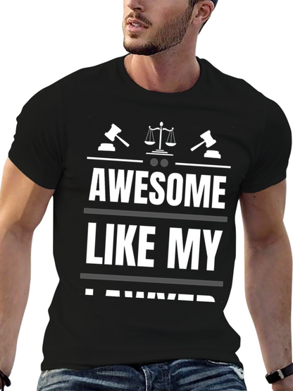 Awesome Like My Lawyer T-Shirt - Black Novelty Tee